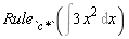 Rule[`c*`](Int(3*x^2, x))