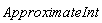 ApproximateInt