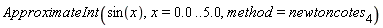 ApproximateInt(sin(x), x = 0. .. 5.0, method = newtoncotes[4])