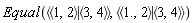 Equal(`<|>`(`<,>`(1, 2), `<,>`(3, 4)), `<|>`(`<,>`(1., 2), `<,>`(3, 4)))
