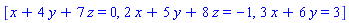 [x+4*y+7*z = 0, 2*x+5*y+8*z = -1, 3*x+6*y = 3]