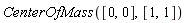 CenterOfMass([0, 0], [1, 1])