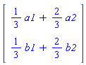Vector[column]([[(1/3)*a1+(2/3)*a2], [(1/3)*b1+(2/3)*b2]])