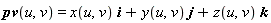 pv(u, v) = x(u, v)*i+y(u, v)*j+z(u, v)*k