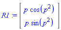 R1 := Vector[column]([[p*cos(p^2)], [p*sin(p^2)]])