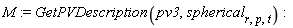 M := GetPVDescription(pv3, spherical[r, p, t])
