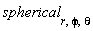 spherical[r, phi, theta]