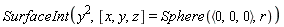 SurfaceInt(y^2, [x, y, z] = Sphere(`<,>`(0, 0, 0), r))