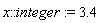 x::integer := 3.4