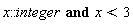 `and`(x::integer, x < 3)
