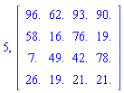 5, Matrix([[96., 62., 93., 90.], [58., 16., 76., 19.], [7., 49., 42., 78.], [26., 19., 21., 21.]])