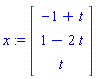 x := Vector[column]([[-1+t], [1-2*t], [t]])