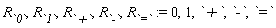 R[`0`], R[`1`], R[`+`], R[`-`], R[`=`] := 0, 1, `+`, `-`, `=`