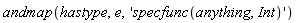 andmap(hastype, e, 'specfunc(anything, Int)')