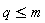 q <= m