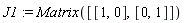 J1 := Matrix([[1, 0], [0, 1]])