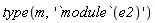 type(m, '`module`(e2)')