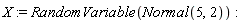 X := RandomVariable(Normal(5, 2))