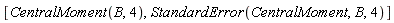 [CentralMoment(B, 4), StandardError(CentralMoment, B, 4)]