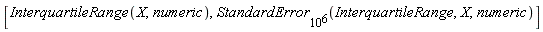 [InterquartileRange(X, numeric), StandardError[10^6](InterquartileRange, X, numeric)]