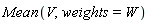 Mean(V, weights = W)
