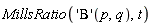 MillsRatio(('Beta')(p, q), t)