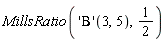 MillsRatio(('Beta')(3, 5), 1/2)