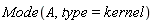 Mode(A, type = kernel)