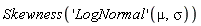 Skewness(('LogNormal')(mu, sigma))