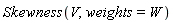 Skewness(V, weights = W)