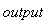 output