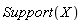 Support(X)