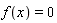 f(x) = 0