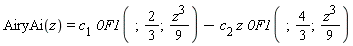 AiryAi(z)=c[1] `0F1`( ; (2)/(3); ((z)^(3))/(9))-c[2] z `0F1`( ; (4)/(3); ((z)^(3))/(9))