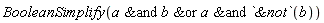 BooleanSimplify(`&and`(`&or`(`&and`(a, b), a), `&not`(b)))