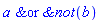 `&or`(a, `&not`(b))