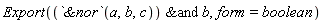 Export(`&and`(`&nor`(a, b, c), b), form = boolean)