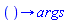 proc () options operator, arrow; args end proc
