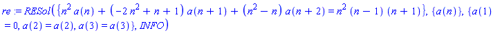 re := RESol({n^2*a(n)+(-2*n^2+n+1)*a(n+1)+(n^2-n)*a(n+2) = n^2*(n-1)*(n+1)}, {a(n)}, {a(1) = 0, a(2) = a(2), a(3) = a(3)}, INFO)
