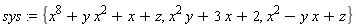 sys := {x^2-y*x+z, y*x^2+3*x+2, x^8+y*x^2+x+z}