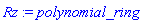 Rz := polynomial_ring