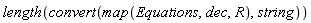 length(convert(map(Equations, dec, R), string))
