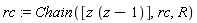 rc := Chain([z*(z-1)], rc, R)