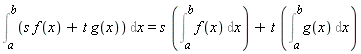 Int(s*f(x)+t*g(x), x = a .. b) = s*(Int(f(x), x = a .. b))+t*(Int(g(x), x = a .. b))