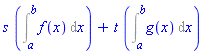 s*(Int(f(x), x = a .. b))+t*(Int(g(x), x = a .. b))