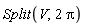 Split(V, 2*Pi)