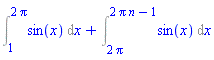 Int(sin(x), x = 1 .. 2*Pi)+Int(sin(x), x = 2*Pi .. 2*Pi*n-1)