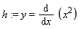 h := y = diff(x^2, x)