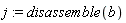 j := disassemble(b)