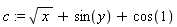 c := sqrt(x)+sin(y)+cos(1)